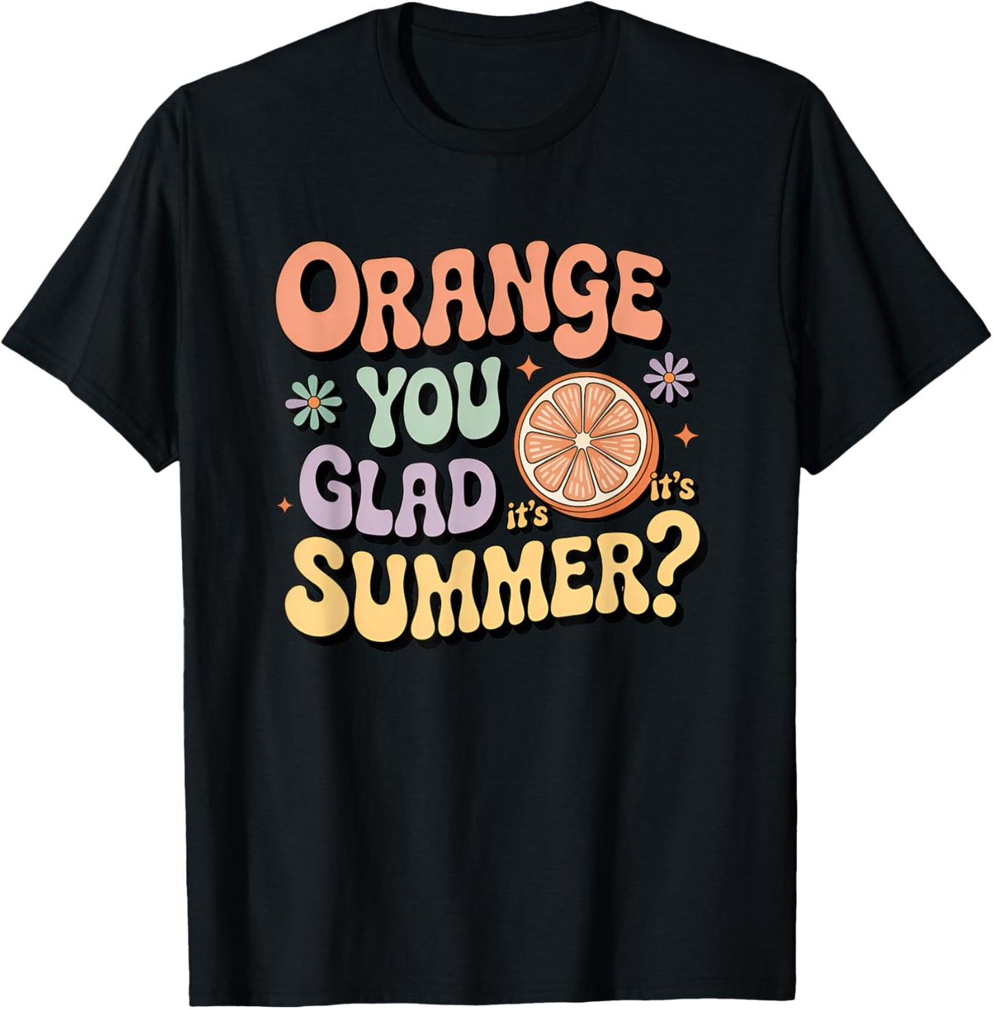Orange You Glad It's Summer Graphic T-Shirt