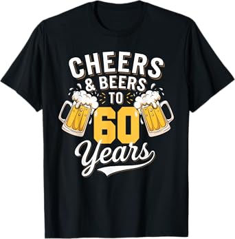 Cheer & Beer to 60 Years 60th Birthday Beer Drinking Party T-Shirt