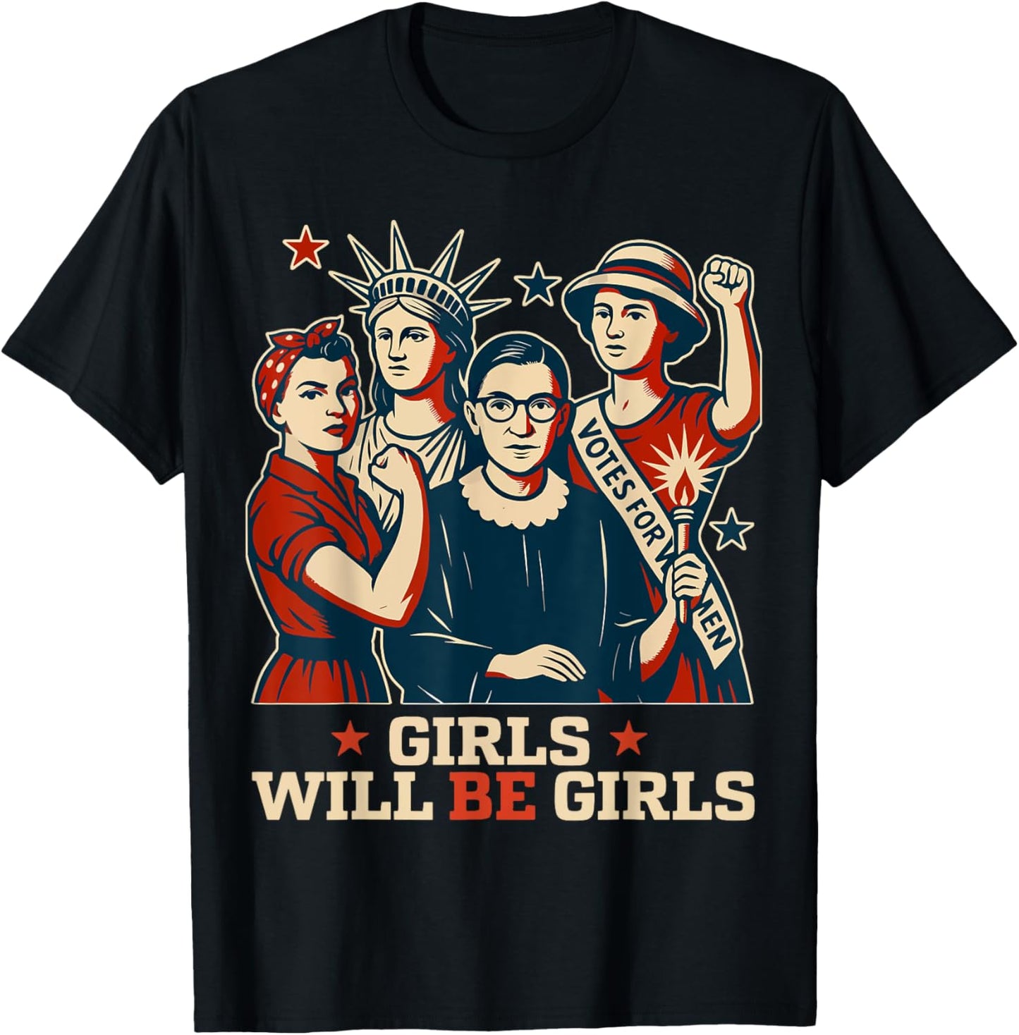 Girl Will Be Girls Patriotic Feminist 4th Of July Womens T-shirt