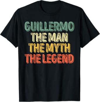 Guillermo The Man The Myth The Legend Shirt Name Guillermo T-Shirt
