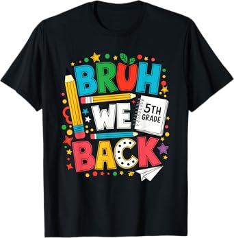 Bruh We Back Fifth Grade Pencil Bow Back To School 5th Grade T-Shirt