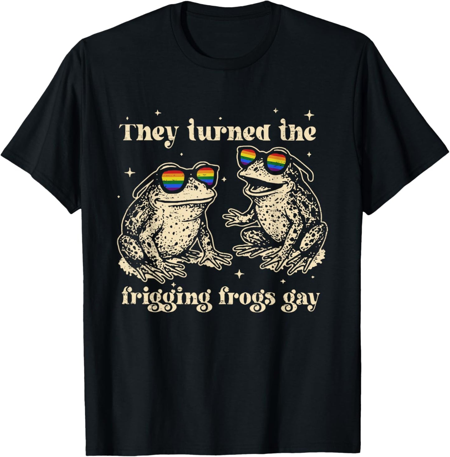 Funny Gay Pride Month LGBTQ They Turned Frigging Frogs Gay T-Shirt