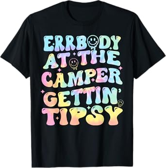 Errbody at The Camper Gettin' Tipsy Camping Lover Funny T-Shirt