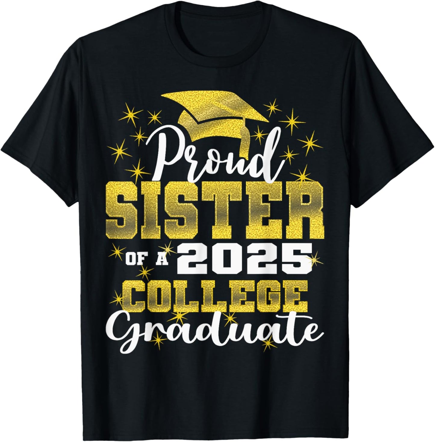 Proud Sister of 2025 College Graduate Family 24 Graduation T-Shirt