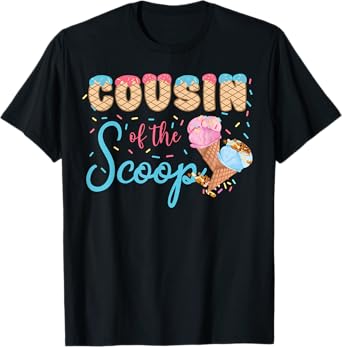 Cousin of The Scoop Ice Cream Gender Reveal Baby Shower T-Shirt