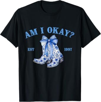 Vintage Am I Okay Cowgirl Boots Country Girls T-Shirt