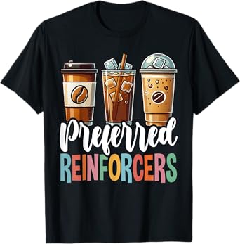 Preferred Reinforcers ABA Therapist ABA Therapy T-Shirt