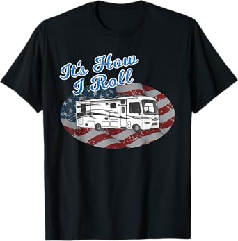 This is How I Roll RV Camping Camper Motorhome Flag T Shirt T-Shirt