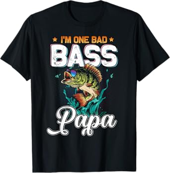 Fisherman I'm One Bad Bass Papa Fishing Lover Father's Day T-Shirt