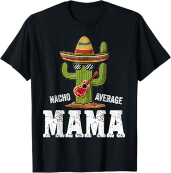 Nacho Average Mama For Mothers Day Vintage Funny Mom T-Shirt