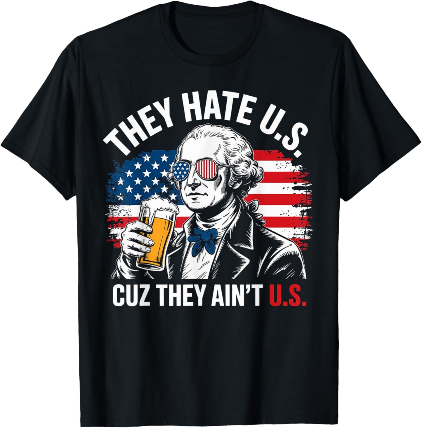 They Hate Us Cuz They Ain't Us Usa American Flag 4th Of July T-shirt