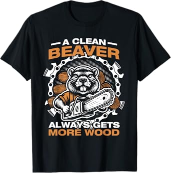 A clean beaver lumberjack forestry worker chainsaw wood T-Shirt