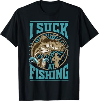 I suck at Fishing Funny Fisherman Angler Bass Fish T-Shirt
