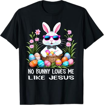 No Bunny Loves Me Like Jesus Cute Easter Christian T-Shirt