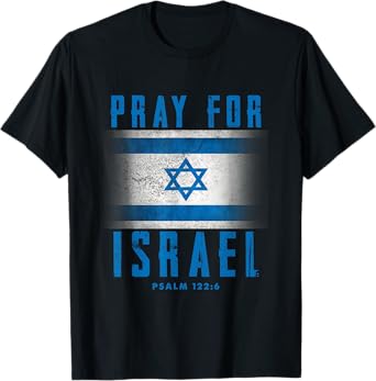 Pray for Israel Psalm 122 6 Israel Flag T-Shirt