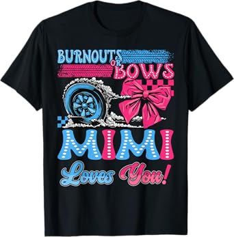 Burnouts or Bows Mimi Loves You Gender Reveal Party T-Shirt