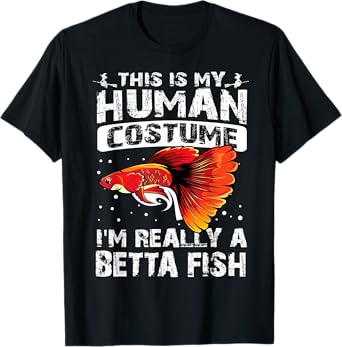 This Is My Human Costume I'm Really A Betta Fish Halloween T-Shirt