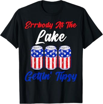 Errbody At The Lake Gettin Tipsy 4th July Beer Drinking Top T-Shirt