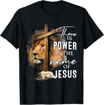 There is Power in the Name Jesus Faith Lion Christian Christ T-Shirt