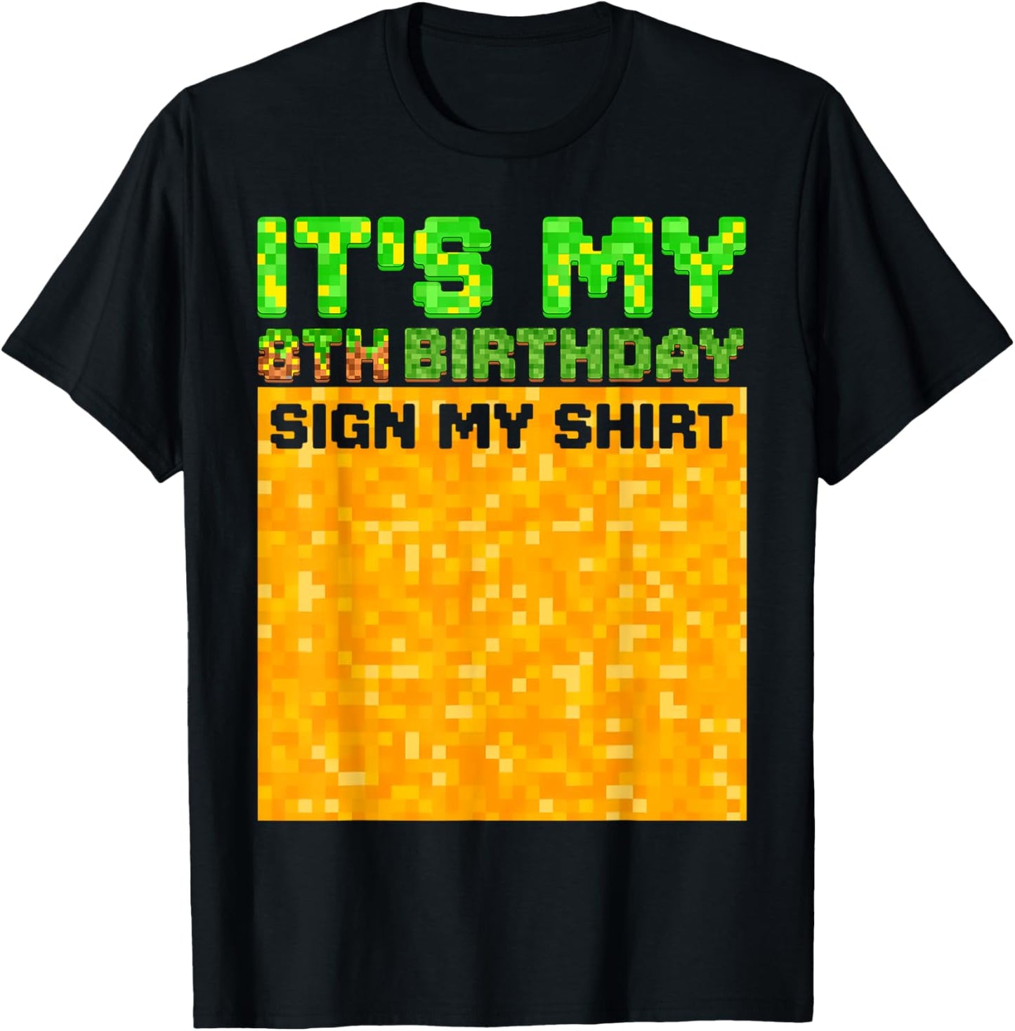 It's My 8th Birthday Sign My Shirt Pixel Game 8 Year Old Boy T-Shirt