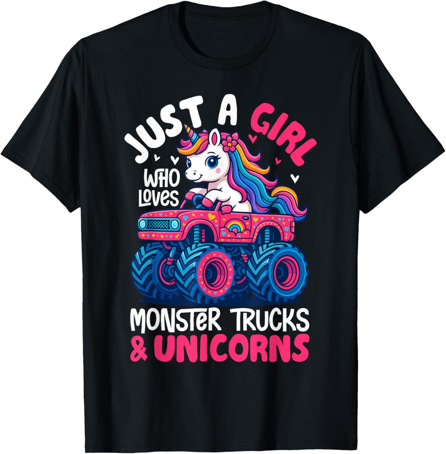 Just a Girl Who Loves Monster Trucks and Unicorns T-Shirt