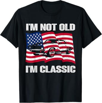Im Not Old Im Classic Car America Flag Graphic Mens Tee T-Shirt