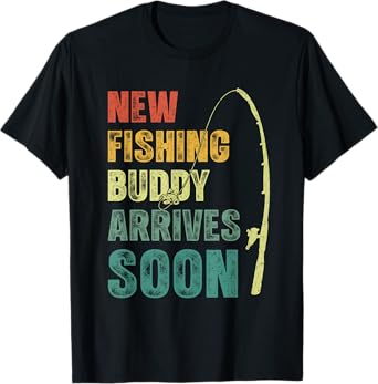 New Fishing Buddy Coming Soon Fishing Pregnancy Announcement T-Shirt