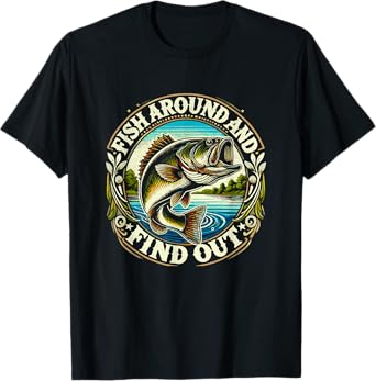 Fish Around and Find Out Funny Fishing T-Shirt