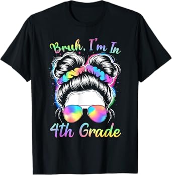 Bruh Im in 4th Grade Messy Bun First Day of School Kid Girls T-Shirt