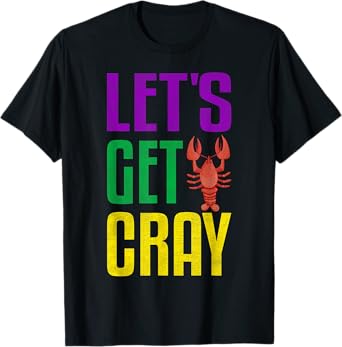 Let's Get Cray - Crawfish Mardi Gras Women, Kid Boys Girls T-Shirt