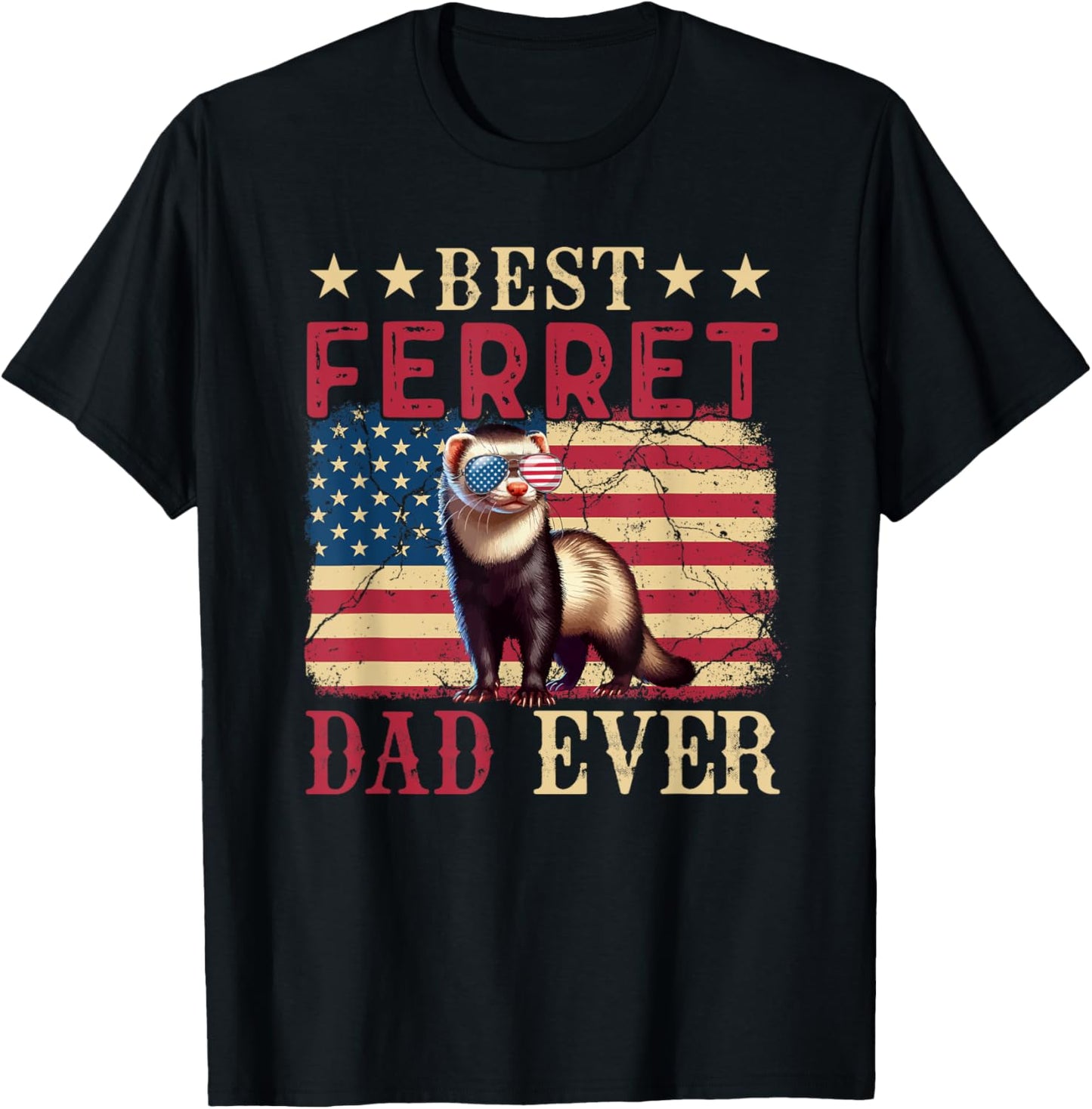 Vintage Best Ferret Dad Ever 4th July Sunglasses Us Flag T-shirt