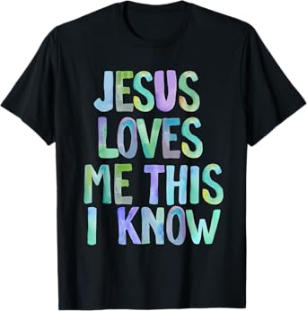 Jesus Loves Me This I Know Christian Saying Bible Verse T-Shirt