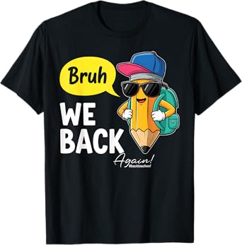 Bruh We Back to School Teachers Kids Boys Girls T-Shirt