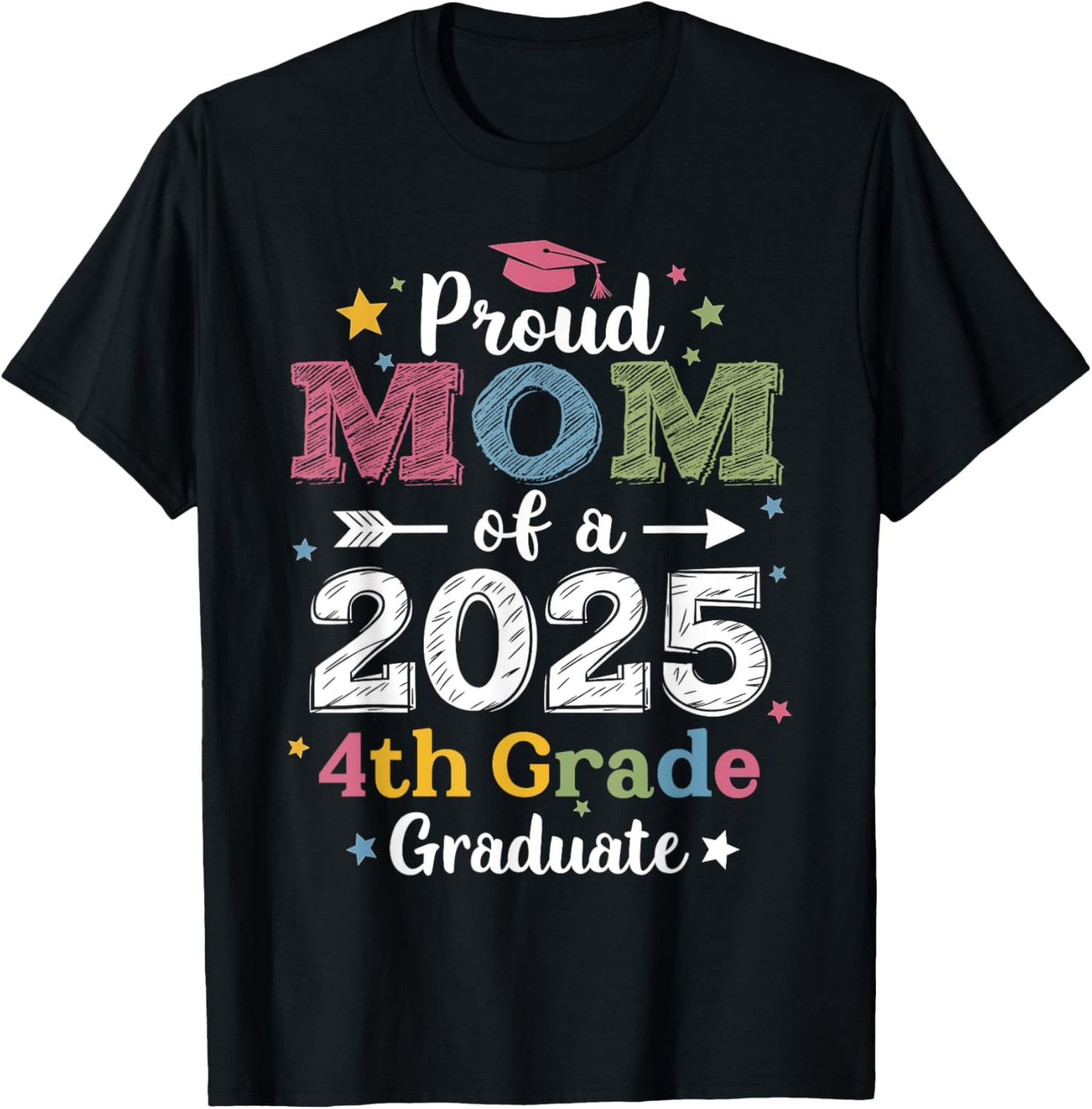 Proud Mom Of A Class 2025 4th Grade Graduate Graduation T-Shirt