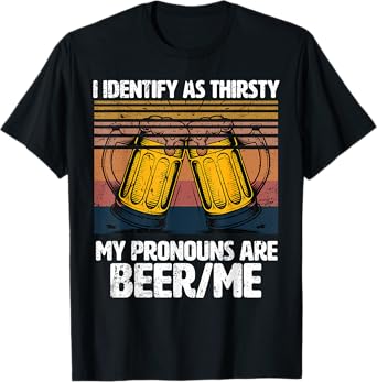 I Identify As Thirsty Funny Beer Pronouns Retro T-Shirt