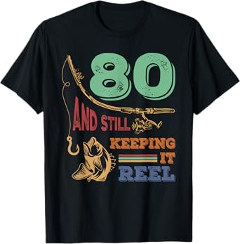 80th Birthday Fishing | Turning 80 | Fisherman Mens Pun Gift T-Shirt