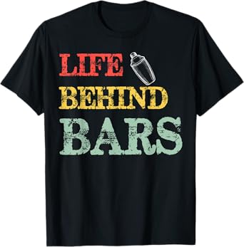 Life Behind Bars Bartender Funny Bartending Mixologist Mens T-Shirt