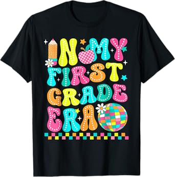 In My First Grade Era 1st Grade Girl Teacher Back To School T-Shirt