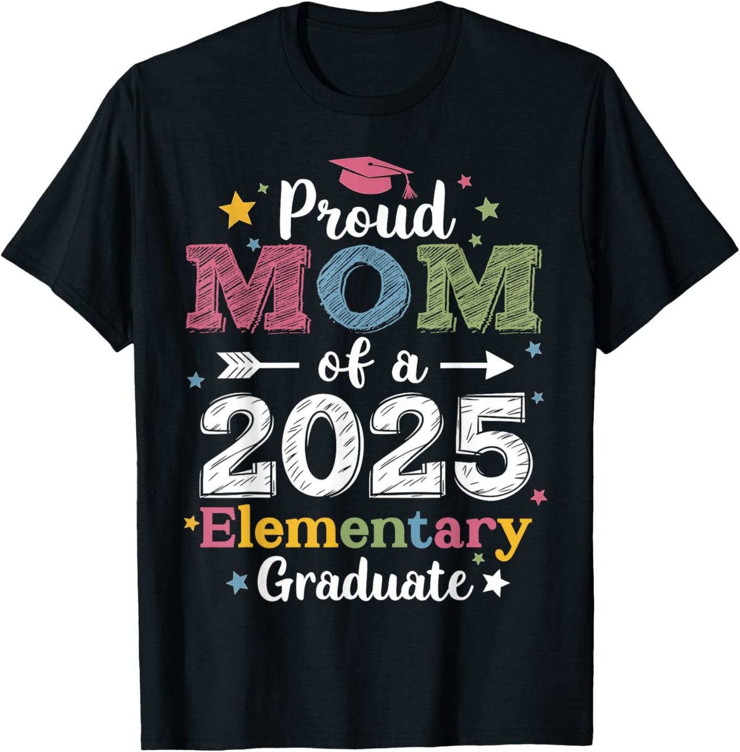 Proud Mom Of A Class 2025 Elementary Graduate Graduation T-Shirt