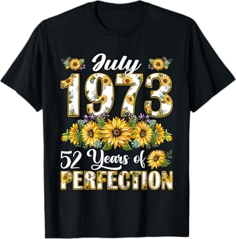52 Year Old July 1973 Sunflower 52nd Birthday Gift Women T-Shirt
