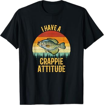 i have a crappie attitude, crappie fishing T-Shirt