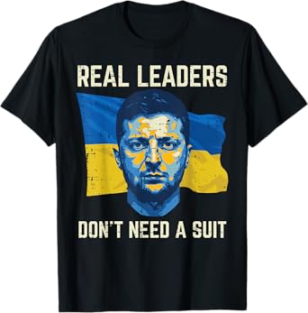 Ukraine Real Leaders Dont Need Suit Ukrainian Men Women Kids T-Shirt