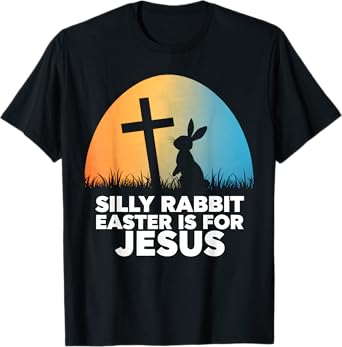 Silly Rabbit Easter Is For Jesus Christians Toddler Kids T-Shirt