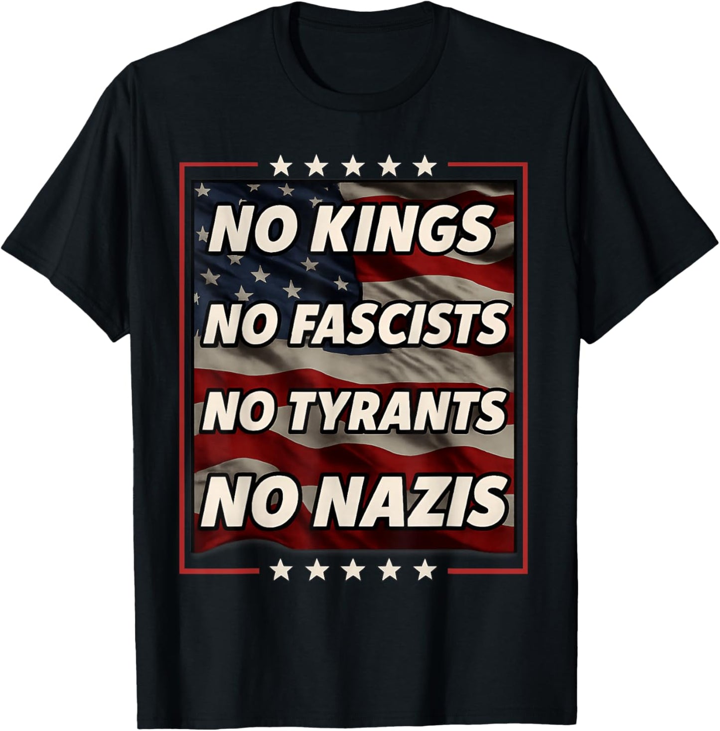 No Kings No Fascists No Tyrants No Nazis USA Flag T-Shirt