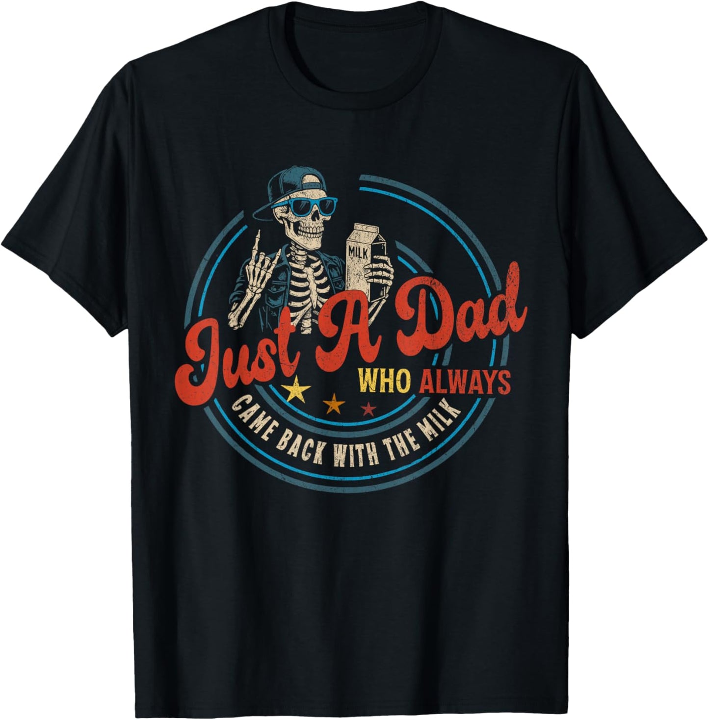 Just a Dad Who Always Came Back With The Milk Father's Day T-Shirt