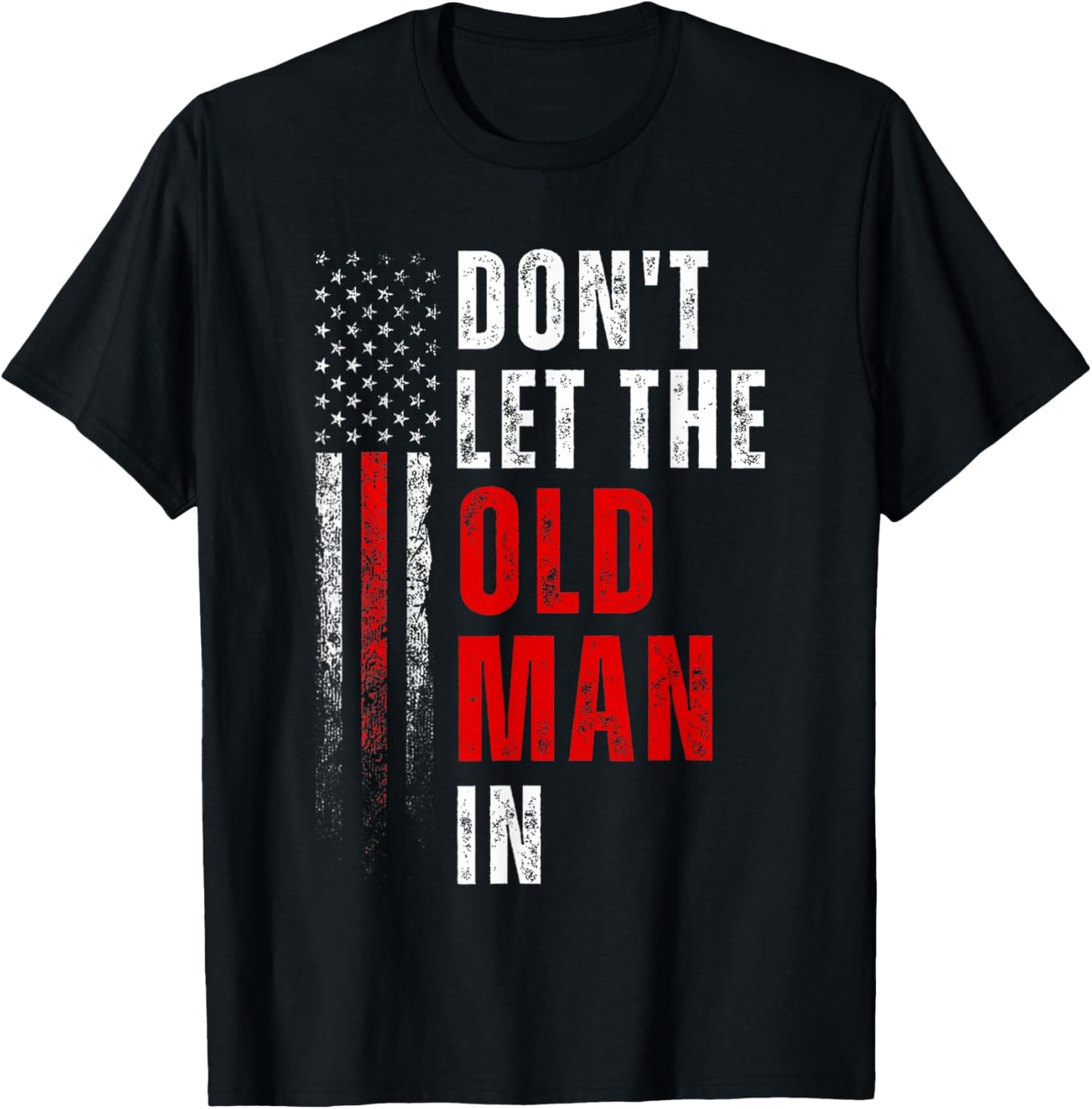 Funny Vintage DON'T LET THE OLD MAN IN Retro American flag T-Shirt
