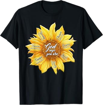 Sunflower God Says You Are Precious Strong Chosen Forgiven T-Shirt