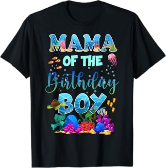 Mama Of The Birthday Boy Ocean Animals Fish Theme For Family T-Shirt