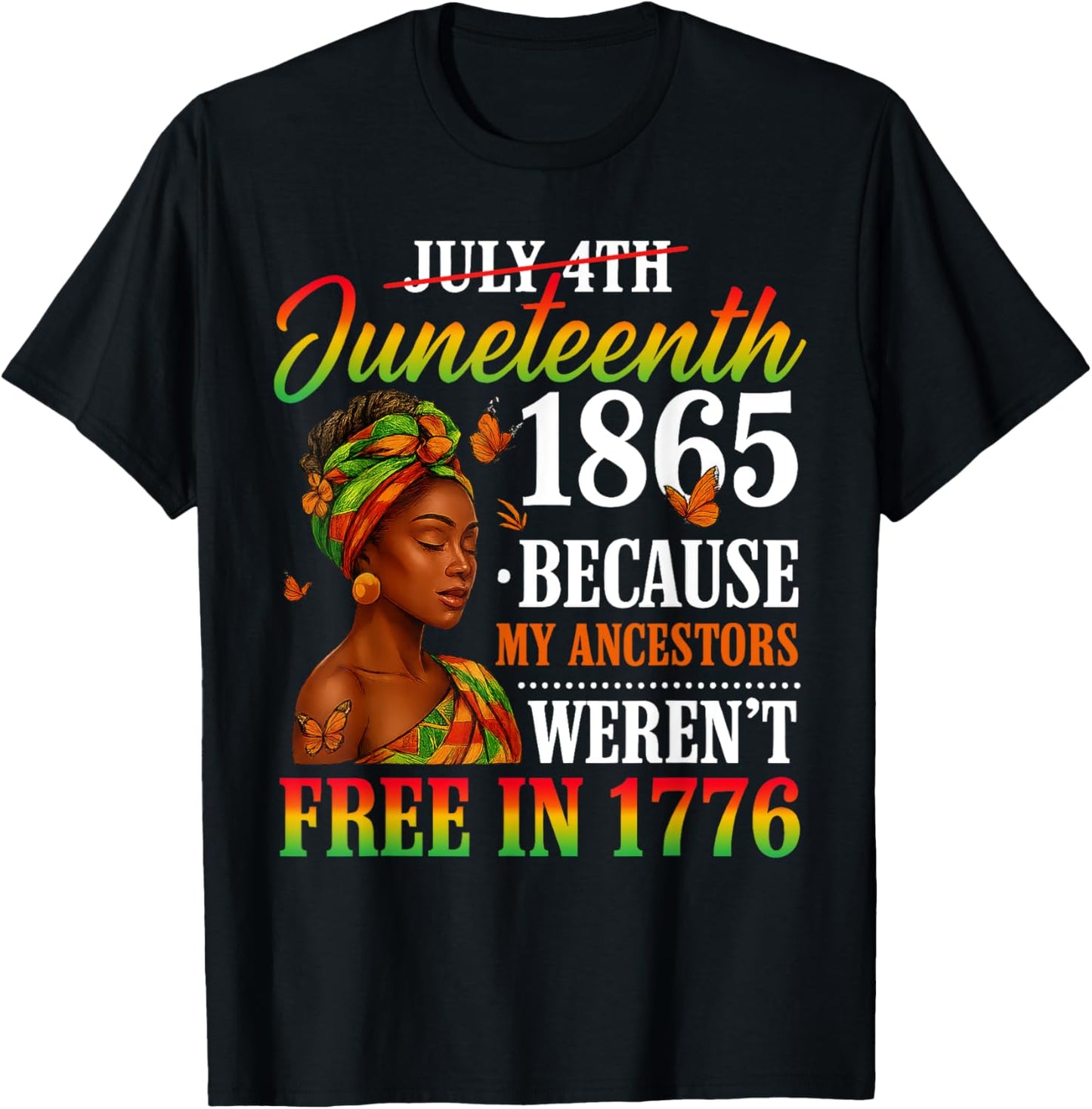 Juneteenth Black Women Because My Ancestor Weren't Free 1776 T-shirt