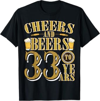 Cheers & Beers to My 33 Years Funny 33rd Birthday Gift T-Shirt